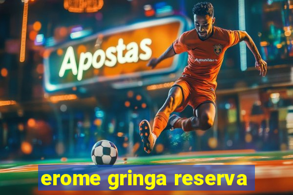 erome gringa reserva